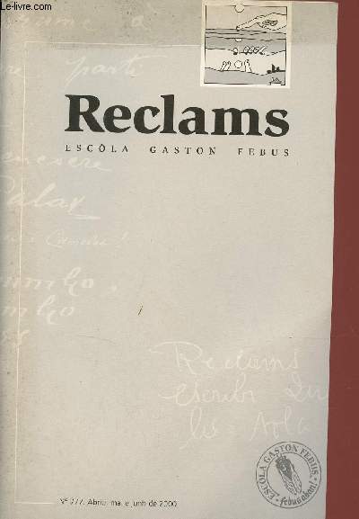 Reclams Escola Gaston Febus n777 abriu mai e junh de 2000 - Calandreta e lo servici public Javaloyes et Blenet - l'amor la mort Caravan - la question de la h dens los noms propis estrangers Domergue Sumien - flor de la prada Narcisse Laborda etc.