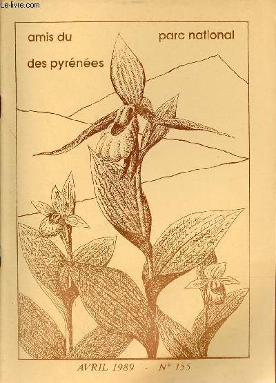 Amis du Parc National des Pyrnes n155 avril 1989 - Orchides dans les Pyrnes - pourquoi une exposition concernant principalement les orchides sauvages indigenes - ski de fond a Matemale -  propos de botanique - l'quipement fminin etc.
