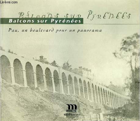 Balcons sur Pyrnes - Un boulevard pour un panorama - Archives municipales de Pau Acadmie de Barn.