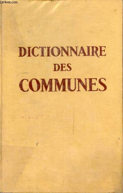 Dictionnaire des communes - France mtropolitaine, dpartements d'outre-mer, rattachements et statistiques - 33e dition.