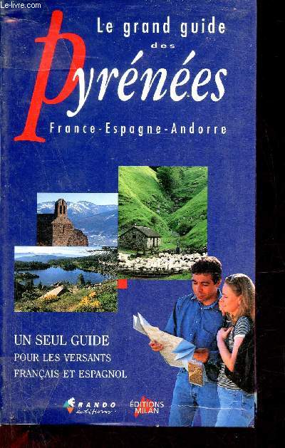 Le grand guide des Pyrnes - France,Espagne,Andorre.