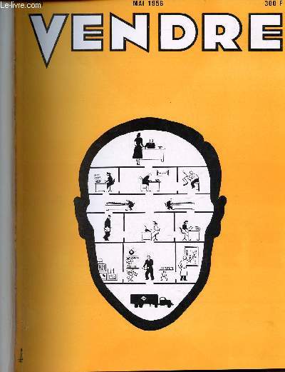 Vendre n315 mai 1956 - Vendre ou donner ? utopie et ralits - prmeire vente  un dtaillant convaincre (suite) - l'talage sur la table de dissection la personnalit de l'talage - y'a t il recette pour gagner le prix vendre - propos de bon ton etc.