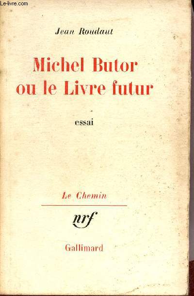 Michel Butor ou le livre futur - Proposition - Collection le chemin.