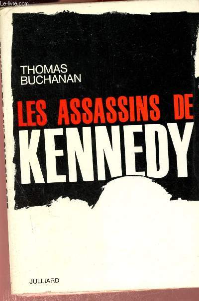 Les assassins de Kennedy. - Buchanan Thomas - 1964 - Afbeelding 1 van 1