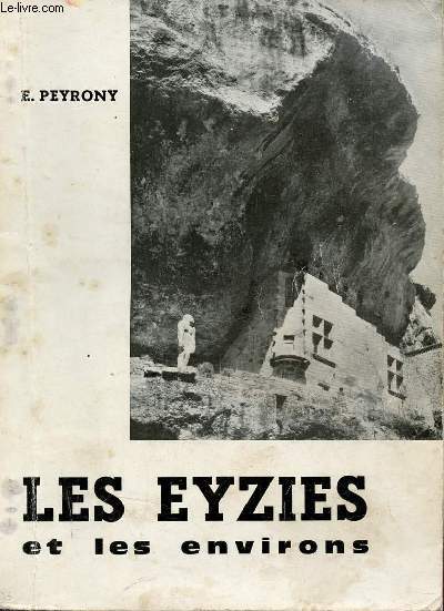 Les Eyzies et les environs - Guide illustr du savant et du touriste.