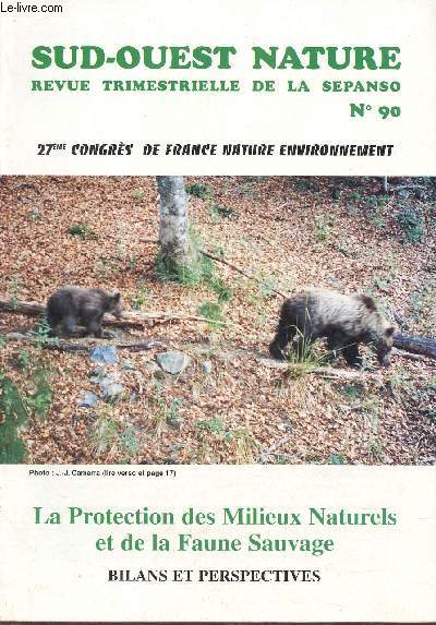 Sud-Ouest nature n90 - 27me congrs de France nature environnement - La protection des milieux naturels et de la faune sauvage bilans et perspectives.