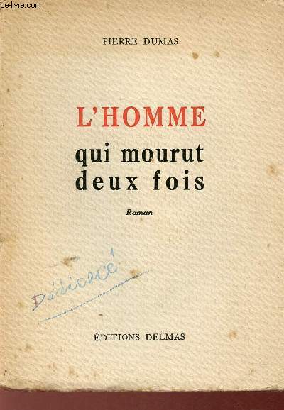 L'homme qui mourut deux fois - Roman + envoi de l'auteur.