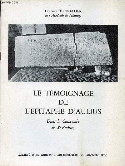 Le tmoignage de l'pitaphe d'Aulius dans la Catacombe de St Emilion.