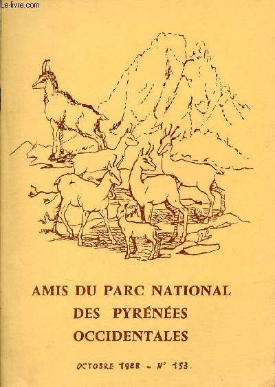 Amis du parc national des Pyrnes Occidentales n153 octobre 1988 - Mot du prsident - comit d'ile de france - comit de gironde - activits - nos amis publient un nouveau directeur au parc - lecture d'un paysage (suite) P.Mayoux etc.