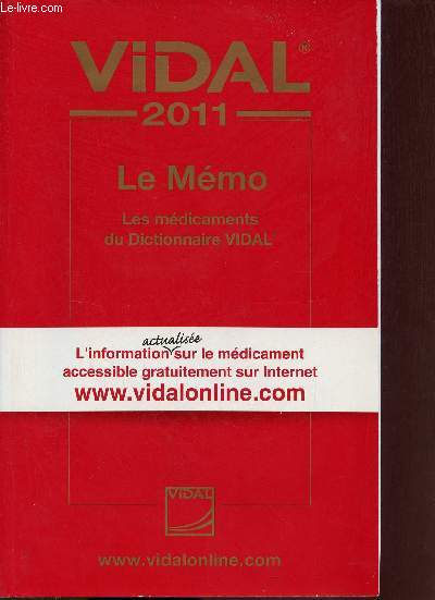 Vidal 2011 - Le Mémo - Les médicaments du Dictionnaire Vidal - 25e édition.