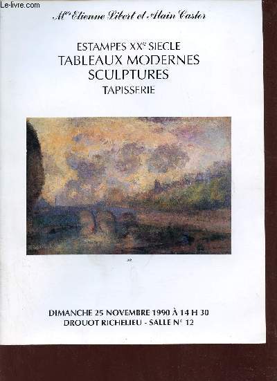 Catalogue de ventes aux enchres - Estampes XXe sicle tableaux modernes sculptures tapisserie - Dimanche 25 novembre 1990 - Drouot Richelieu salle 12.