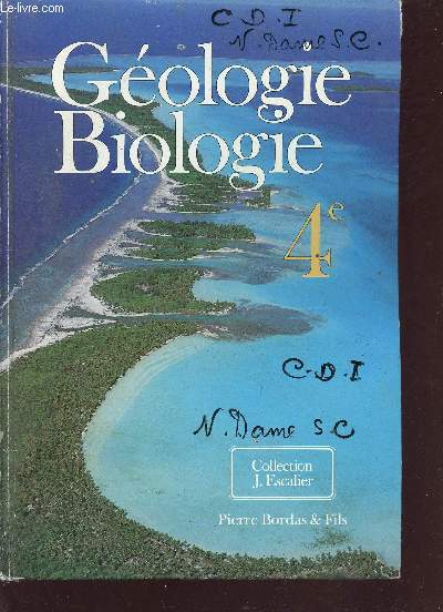 Gologie Biologie 4e - Sciences et techniques gologiques et biologiques - Collection J.Escalier.
