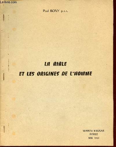 La Bible et les origines de l'homme - Semaine biblique Rodez mai 1961.