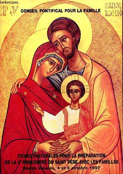 Conseil pontifical pour la famille - Fiches pastorales pour la prparation de la IIe rencontre du Saint Pre avec les familles Rio de Janeiro 4 et 5 octobre 1997.