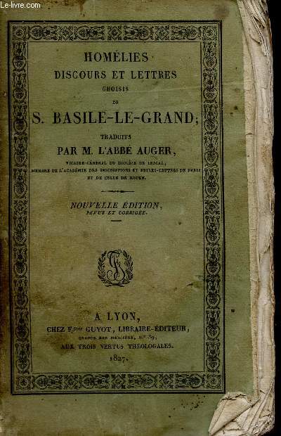 Homlies discours et lettres choisis de S.Basile-Le-Grand - Nouvelle dition revue et corrige.