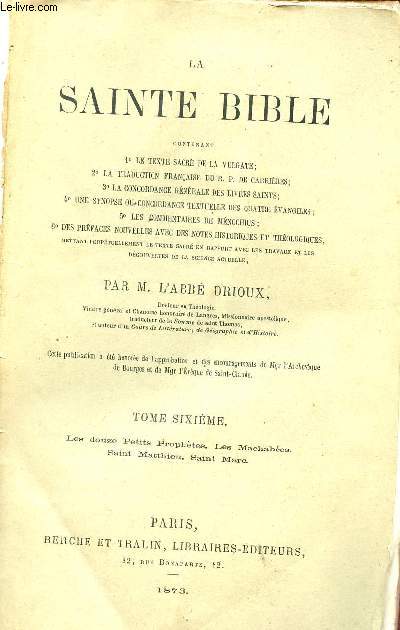 La Sainte Bible - Tome Septime : Les douze petits prophtes, les machabes, Saint Matthieu, Saint Marc.