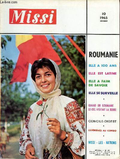 Missi n295 dcembre 1965 - Roumanie complique : Une histoire confuse - le pass dace et romain transylvanie moldavie et valachie la grande roumanie la ligne d'aujourd'hui - curiosits romaines - les jeunes vus - images de Roumanie - peuple roumanie etc.