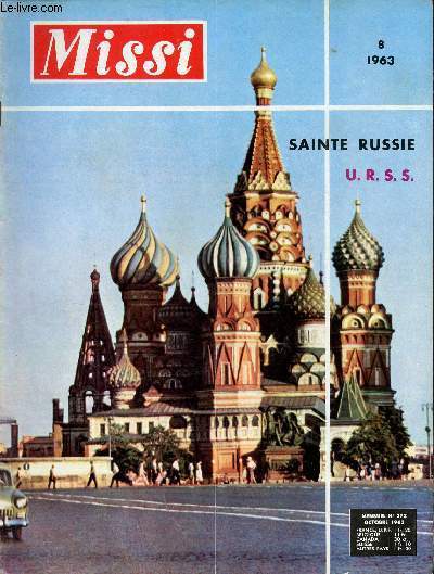 Missi n273 octobre 1963 - Sainte Russie URSS - de quoi surprendre - Sainte Russie Urss - en 1940 tout avait disparu - la rsurrection - 1959 la liquidation dcide - une explication - 90% oui ou non - l'nigme du patriarcat etc.
