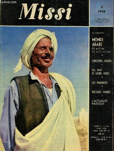 Missi n219 avril 1958 - Monde arabe - ce qu'il est et n'est pas - sur le sol arabe les pas du seigneur - premiers convertis - curiosits et complxit - images d'une promotion - Soudan - les minorits - les refuges arabes - l'Arabie avant le ptrole etc.