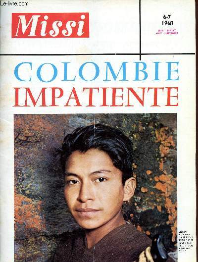 Missi n321-322 juin juillet aout septembre 1968 - Colombie impatiente - et d'abord la violence - situation politique difficile  comprende - histoire de l'glise -  propos du congrs eucharistique - la campagne - la question urbaine etc.