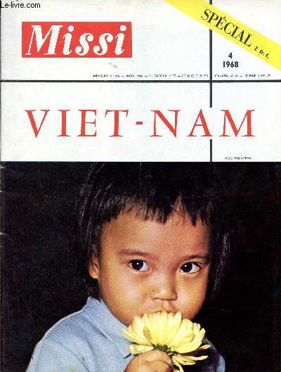 Missi n319 avril 1968 - Explication du Viet-Nam - le pass lointain - la floraison missionnaire - l're des martyrs - l'Asie des familles et l'Europe des patries - le temps des franais - les annes fatales 1930-1931 - l'anne de Ho-Chi-Minh 1946 etc.