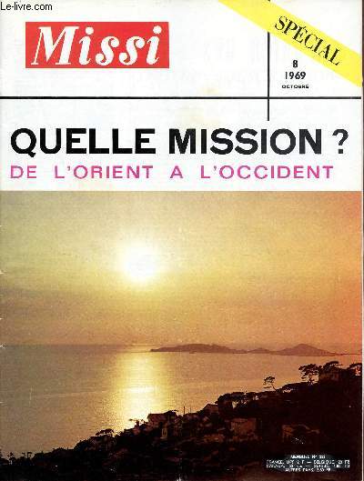 Missi n333 octobre 1969 - Quelle mission ? de l'Orient  l'Occident - voyez comme ils se soutiennent ces ennemis du genre humain - ce que je vous dis  l'oreille proclamez le sur les toits - dcret conciliaire sur l'activit missionnaire etc.