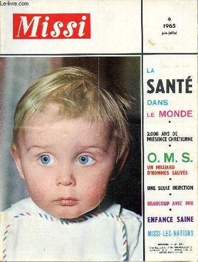 Missi n291 juin juillet 1965 - La sant dans le monde - le christ et les malades - les victoires de l'oms dans le tiers monde - la plus grande victoire de tous les temps - la variole en voie de disparition - nouveau venu le cancer etc.