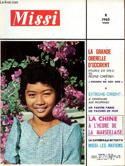 Missi n293 octobre 1965 - De l'Occident  l'Orient - la grande querelle d'Occident - quel peuple sous le chapiteau ? - quatrime centenaire aux Philippines - un pauvre parmi les pauvres en Inde - la Chine  l'heure de la Marseillaise - concile digest etc