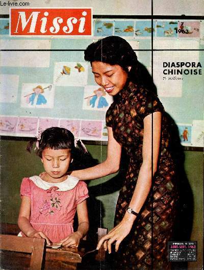 Missi n272 aout-sept. 1963 - Diaspora chinoise - quinze millions de Chinois  travers le monde - Reine de la physique nuclaire - Li SenLi maire de sa commune et administrateur de l'union des oeuvres - la famille chinoise et l'horreur de l'impudeur etc.