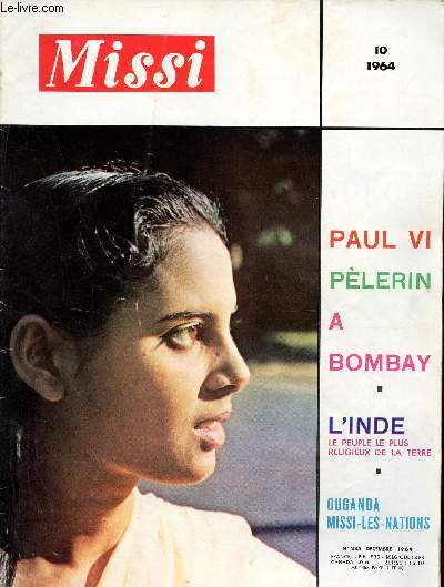 Missi n285 dcembre 1964 - Paul VI au congrs eucharistique de Bombay - le peuple le plus rleigieux de la terre - histoire des congrs eucharistiques internationaux - le congrs boud par les Europens prpar avec ferveur par les asiatiques - Bombay etc