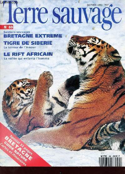 Terre sauvage n69 janvier 1993 - Antilocapre le cavalier le plus rapide de l'ouest - calmars l'artificier du fond des mers - tigre de sibrie la terreur de l'amour - hamadryas 24 heures de la vie d'un harem - le rift la valle qui enfanta etc.