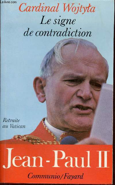 Le signe de contradiction - Retraite au Vatican Jean-Paul II.