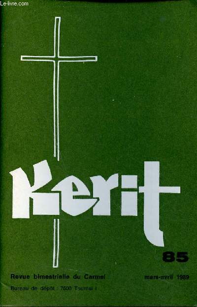 Kerit n85 mars-avril 1989 - Voici ta mre - pourquoi je suis devenu prtre ? - le silence de Marie source de son oui -  Saint Joseph - mditation pour le jeudi-saint - au matin virginal de l'amour - la famille conduit l'enfant  Dieu etc.