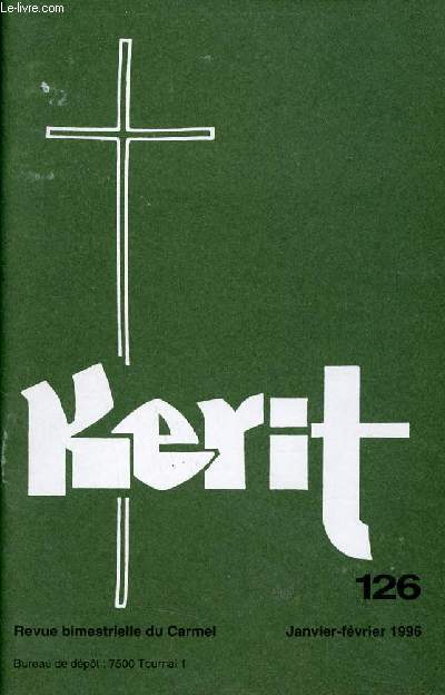 Kerit n126 janvier fvrier 1996 - Voeux - cheminement avec la petite Thrse - dieu tabli tout l'univers dans la concorde et dans la paix - la prire du prtre - l'ternit au coeur du temps saint oubli sainte mmoire (II) etc.