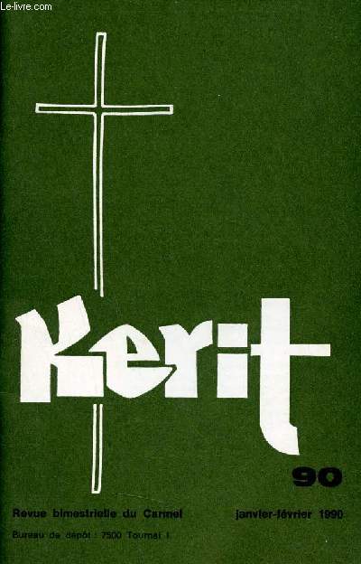 Kerit n90 janvier fvrier 1990 - 1990 voeux - conscration  la trs sainte vierge - n'ayez pas peur d'tre saints - l'heure  l'hroisme - la perspective de l'insondable - seigneur accorde nous la foi - votre aide est requise (tmoignage) etc.