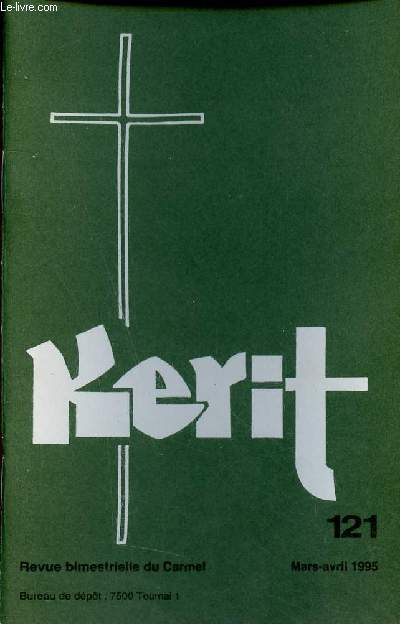 Kerit n121 mars avril 1995 - L'poux de Marie - prendre  coeur la ralit de la famille - annonciation - la fte du oui - l'glise et le discernement de certaines tendances de la thologie morale actuelle - la croix symbole de la misricorde de dieu ...