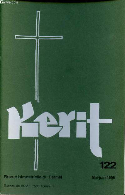 Kerit n122 mai juin 1995 - Connatre dieu en foi l'eucharistie - l'ternit au coeur du temps stop ! -  l'exemple de Marie pour suivre et marcher sur les pas du christ - la descente du christ aux enfers - pour une redcouverte cordiale etc.