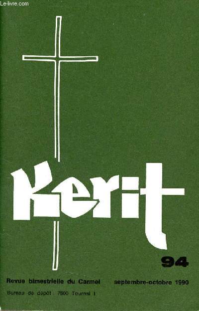 Kerit n94 sept-oct. 1990 - Tu seras Saint Jean de la croix la frache matine de la vie - billet de profession de la petite thrse - le prtre homme de prire - frre Mutien Marie un anti hros - je viendrai vers toi - la communion avec le christ etc.