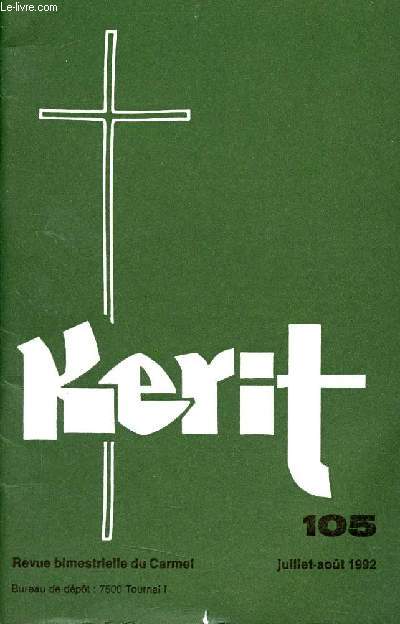 Kerit n105 juillet aout 1992 - Il y a cinquante ans -  la vrit de l'amour - avec Marie au pied de la croix - dialogue solitaire avec dieu - anne de la prsence de dieu - Elie prophte de l'esprance - en Marie tout est admirable etc.