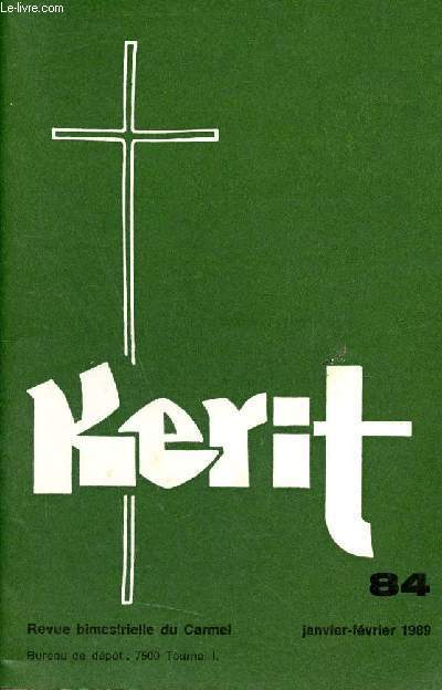 Kerit n84 janvier fvrier 1989 - Une anne de la famille - prions - la parole du pape aux prtres - la foi de notre baptme - peut on accuser un dieu crucifi ? - l'art de bien regarder - la petite voie - les mains vides - une femmes qui sut aimer etc.