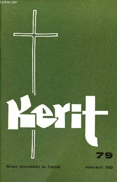 Kerit n79 mars avril 1988 - Le fruit de Marie - avec Marie au coeur de la foi au coeur du christ -  la dcouverte de Jsus - la maison et les arbres - Elie l'homme de dieu - vivre en prsence de dieu dans la force pascale du Christ etc.