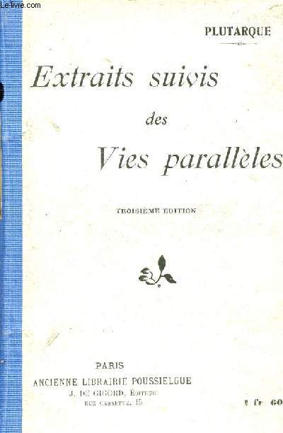 Extraits suivis des vies parallles - 3e dition.