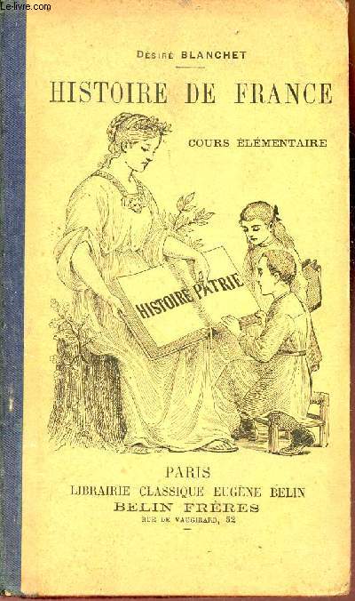 Histoire de France leçons,récits,lectures,biographies,exercices oraux et écrits - Cours élémentaire - 148e édition.