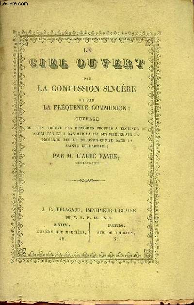 Le ciel ouvert par la confession sincre et par la frquente communion .