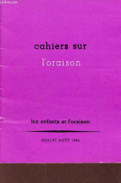 Cahiers sur l'oraison n190 - Les enfants et l'oraison - juillet aot 1983.