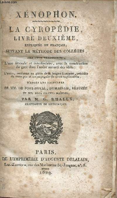 La cyropdie livre deuxime explique en franais suivant la mthode des collges par deux traductions.