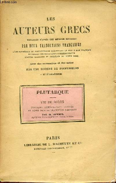 Vie de Solon explique littralement annote et revue pour la traduction franaise - Les auteurs grecs expliqus d'aprs une mthode nouvelle par deux traductions franaises.