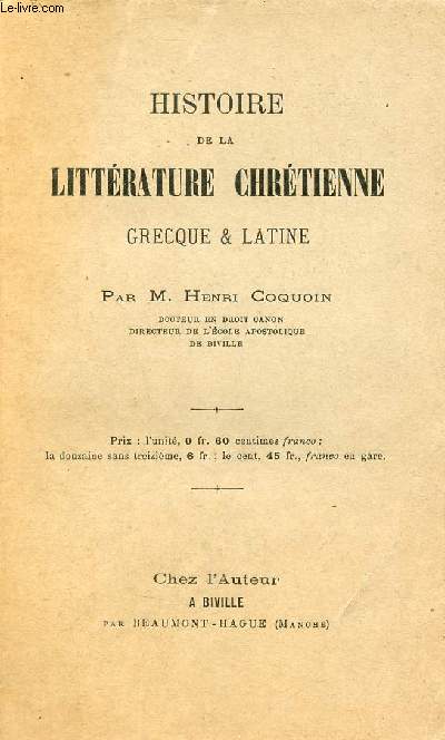 Histoire de la littrature chrtienne grecque & latine.