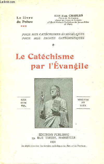 Le livre du Prtre - Pour mes catchismes vangliques pour mes prones catchistiques - Le Catchisme par l'vangile.