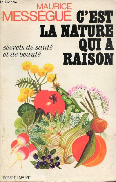 C'est la nature qui a raison - Secrets de sant et de beaut.